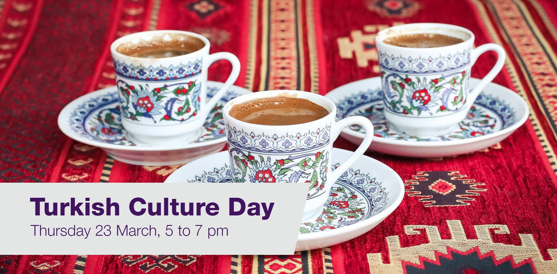 Turkish culture day, Thursday 23 March, 5 to 7 pm